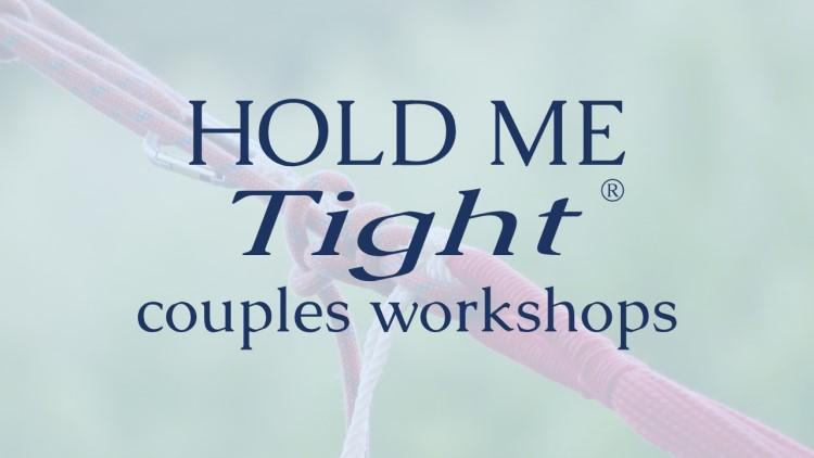 Hold Me Tight Workshop - Couples Workshop